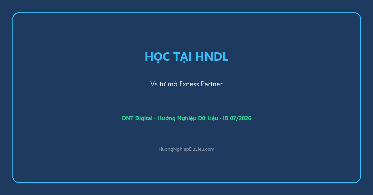 Vì sao học IB tại Phân Tích Thực Chiến thay vì tự mò Exness Partner?